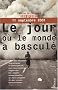 Le Jour o� le monde a bascul�