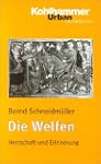 Die Welfen: Herrschaft und Erinnerung...