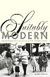 Suitably Modern: Making Middle-Class Culture in a New Consumer Society