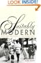 Suitably Modern: Making Middle-Class Culture in a New Consumer Society