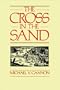 The Cross in the Sand: The Early Catholic Church in Florida, 1513-1870