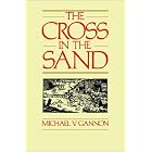 Click here to buy The Cross in the Sand: The Early Catholic Church in Florida, 1513-1870 by  MICHAEL GANNON.