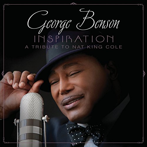 George Benson - Inspiration: A Tribute To Nat King Cole - Zortam Music