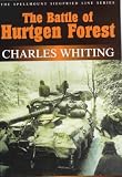 The Battle of Hurtgen Forest: Untold Story of a Disastrous Campaign (Spellmount Siegfried Line): Untold Story of a Disastrous Campaign (Spellmount Siegfried Line)