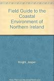 Field guide to the coastal environments of Northern Ireland