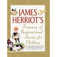 James Herriot's Treasury of Inspirational Stories for Children: Warm and Joyful Tales by the Author of All Creatures Great and Small