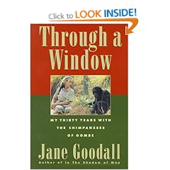 Through a Window: My Thirty Years with the Chimpanzees of Gombe
