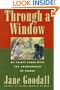 Through a Window - My Thirty Years With the Chimpanzees of Gombe