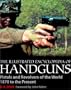 The Illustrated Encyclopedia of Handguns: Pistols and Revolvers of the World 1870 to the Present