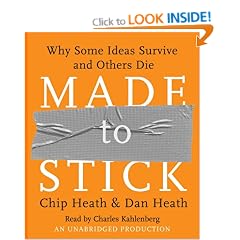 Made to Stick: Why Some Ideas Survive and Others Die
