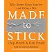 Made to Stick: Why Some Ideas Survive and Others Die