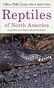Reptiles of North America: A Guide to Field Identification (Golden Field Guide from St. Martin's Press)