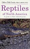 Reptiles of North America: A Guide to Field Identification (Golden Field Guide from St. Martin's Press)