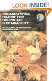 Organizational Change for Corporate Sustainability: A Guide for Leaders and Change Agents of the Future (Understanding Organizational Change)