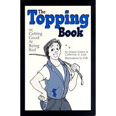The Topping Book: Or Getting Good at Being Bad