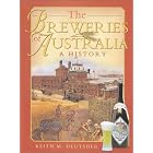 The Breweries of Australia: A History by  Keith Deutsher