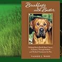Breakfasts With Buster: Helping Buster Battle Bone Cancer: A Journey Through Holistic and Medical Treatments for Pets