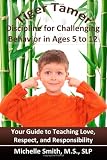 Tiger Tamer: Discipline for Challenging Behavior in 5-6-7-8-9-10-11-12 Year Olds
