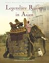 Legend&auml;re Reisen in Asien
