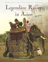 Legend&auml;re Reisen in Asien