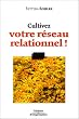 Cultivez votre r�seau relationnel