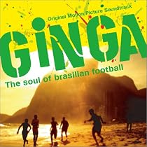 Ginga: The Soul of Brasillian Football