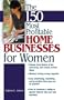 The 150 Most Profitable Home Businesses For Women