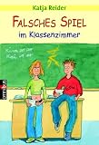 Falsches Spiel im Klassenzimmer. - Katja Reider