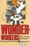 Wonder-Workers! How They Perform the Impossible