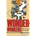 Wonder-Workers! How They Perform the Impossible