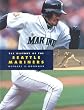 The History of the Seattle Mariners (Baseball (Mankato, Minn.).)