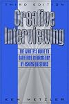 Creative Interviewing: The Writer's Guide to Gathering Information by Asking Questions (3rd Edition)