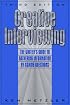Creative Interviewing: The Writer's Guide to Gathering Information by Asking Questions (3rd Edition)