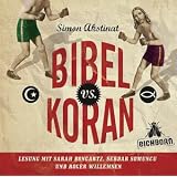 Bibel vs. Koran: Inszenierte Lesung.von "Simon Akstinat"
