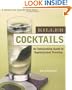 Killer Cocktails: An Intoxicating Guide to Sophisticated Drinking (Hands-Free Step-By-Step Guides)