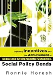 Injecting Incentives Into the Achievement of Social and Environmental Outcomes: Social Policy Bonds