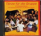 T�nze f�r die Gruppe: T�nze f�r die Gruppe. CD: 12 Gruppent�nze - Bernhard Weiser