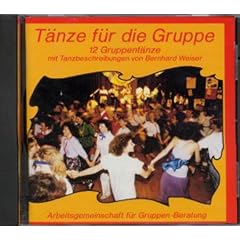 T�nze f�r die Gruppe. 12 Gruppent�nze mit Tanzanleitungen: T�nze f�r die Gruppe. CD