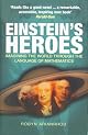Einstein's Heroes: Imagining the World through the Language of Mathematics