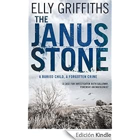 The Janus Stone: Ruth Galloway Investigation 2: A Case for Investigator Ruth Galloway, Forensic Archaeologist