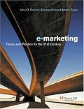 Electronic Marketing: Theory & Practice For The 21st Century