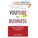 YouTube for Business: Online Video Marketing for Any Business (2nd Edition) (Que Biz-Tech)