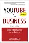 YouTube for Business: Online Video Marketing for Any Business (Que Biz-Tech)