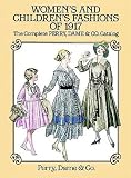 Women's and Children's Fashions of 1917: The Complete Perry, Dame & Co. Catalog