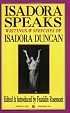 Isadora Speaks: Writings & Speeches Of Isadora Duncan