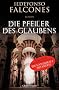 Die Pfeiler des Glaubens: Roman
