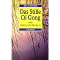 Das Stille Qi Gong nach Meister Zhi- Chang Li