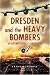 Book DRESDEN AND THE HEAVY BOMBERS: An RAF Navigator's Perspective