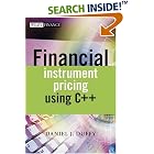 Financial Instrument Pricing Using C++ (The Wiley Finance Series) by  Daniel J. Duffy