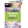 Financial Instrument Pricing Using C++ (The Wiley Finance Series)